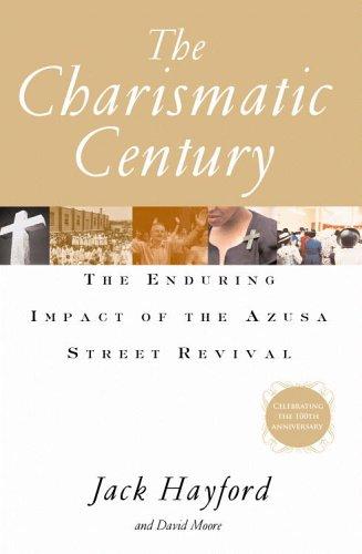Jack W. Hayford: The Charismatic Century (2006, Warner Faith)