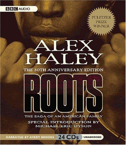 Michael Eric Dyson, Alex Haley, Avery Brooks, narrator: Roots: (AudiobookFormat, 2007, BBC Audiobooks America)