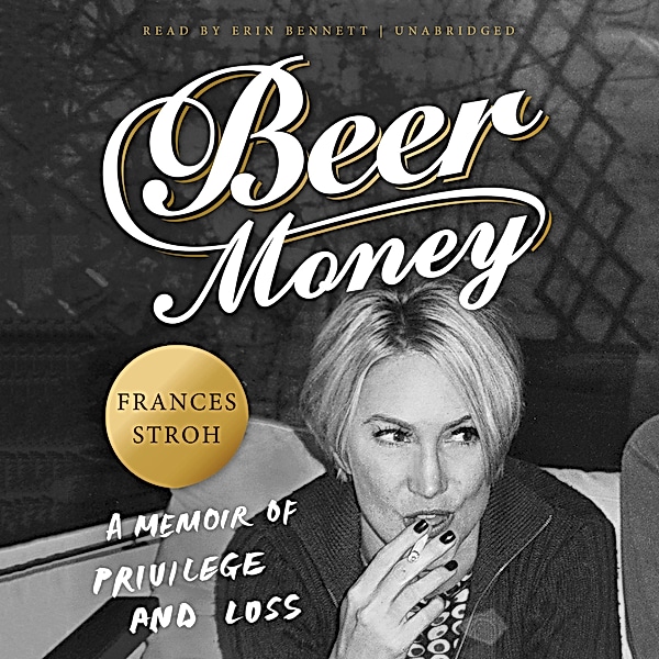 Frances Stroh, Erin Bennett, Narrator: Beer money (AudiobookFormat, 2016, Blackstone Audio)