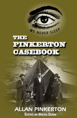 Allan Pinkerton, Bruce Durie: The Pinkerton Casebook (Paperback, 2007, Mercat Press)