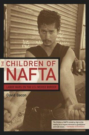 David Bacon: The Children of NAFTA (Hardcover, University of California Press)