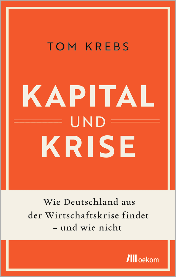 Tom Krebs: Kapital und Krise (Hardcover, oekom verlag GmbH)