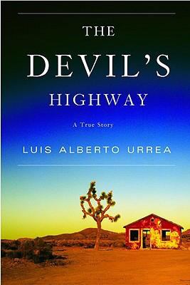 Luis Alberto Urrea: The Devil's Highway (Hardcover, 2004, Little, Brown)
