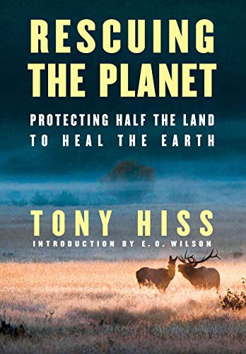 Edward O. Wilson, Tony Hiss: Rescuing the Planet (Hardcover, Knopf)