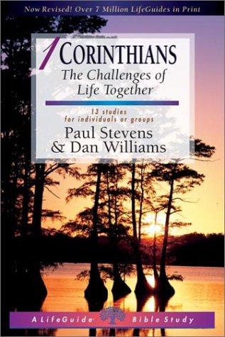 Paul Stevens, Dan Williams: 1 Corinthians: The Challenges of Life Together  (Paperback, 2001, InterVarsity Press)