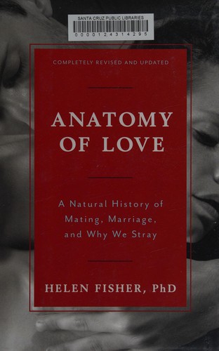 Helen E. Fisher: Anatomy of love (2016, W. W. Norton & Company)