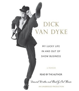 Dick Van Dyke: My Lucky Life In and Out of Show Business (AudiobookFormat, 2011, Random House Audio)