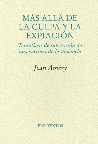 Jean Améry: Más allá de la culpa y la expiación (Paperback, Spanish language, 2004, Pre-Textos)