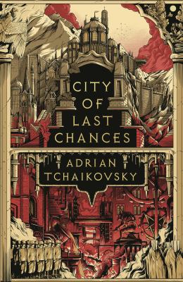 Adrian Tchaikovsky: City of Last Chances (Hardcover, 2022, Head of Zeus)