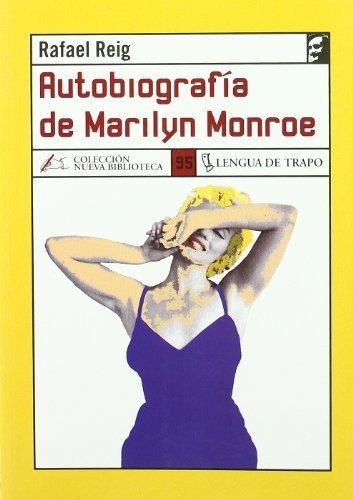 Rafael Reig: Autobiografía de Marilyn Monroe (Paperback, Spanish language, 2005, Lengua de Trapo)