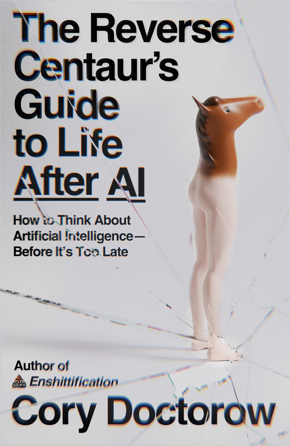 Cory Doctorow: The Reverse Centaur's Guide to Life After AI (Hardcover, english language, 2026, MCD)