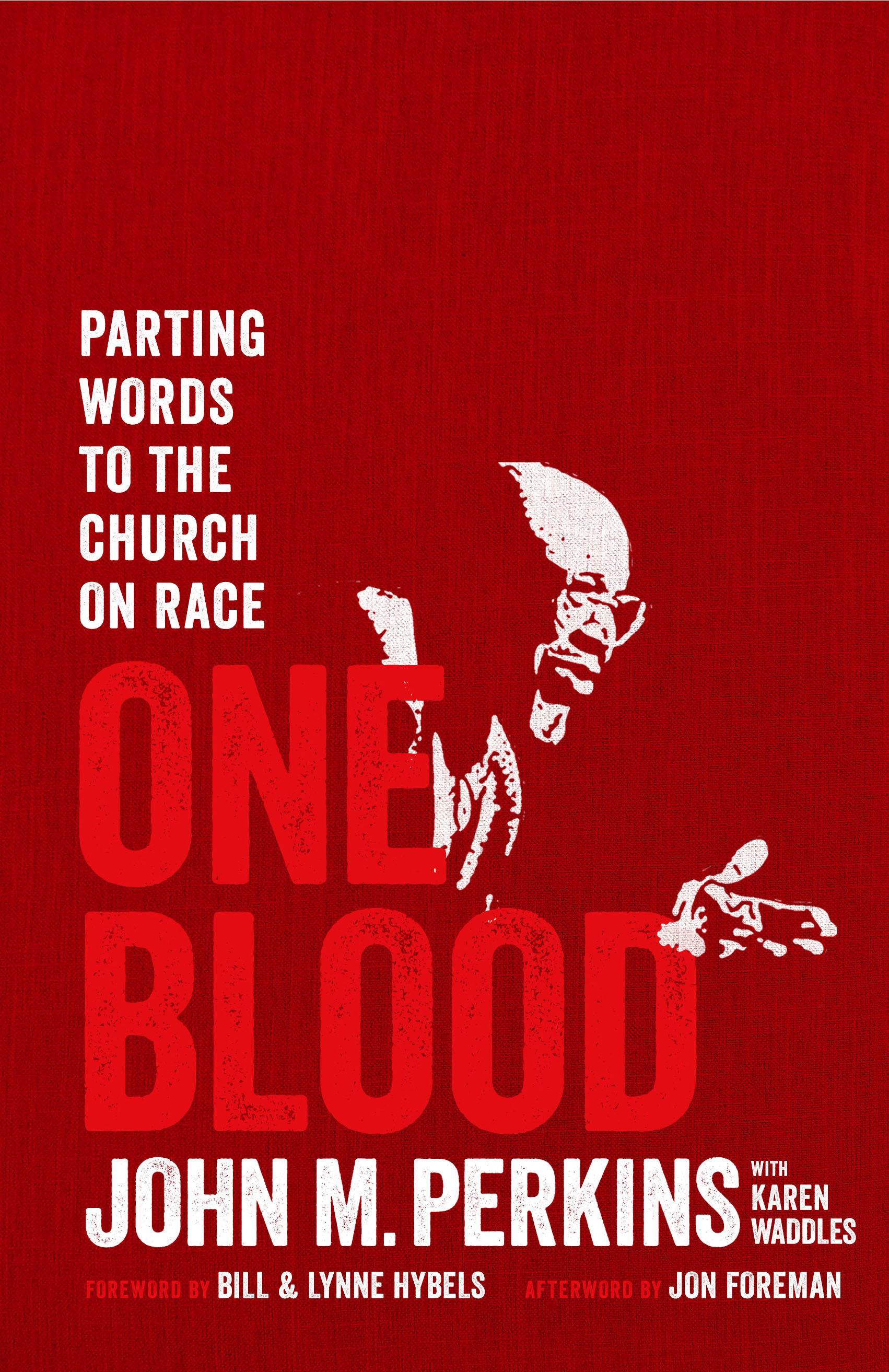 Rick Warren, Jonathan Foreman, John M. Perkins, Karen Waddles: One Blood (Hardcover, 2018, Moody Publishers)