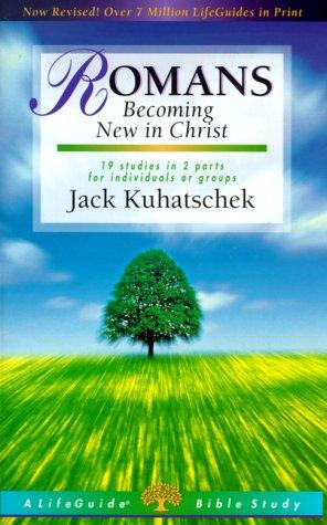 Jack Kuhatschek: Romans: Becoming New in Christ  (Paperback, InterVarsity Press)