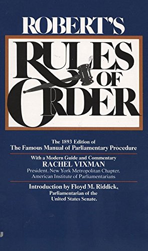 Henry Martyn Robert, Sarah Corbin Robert, Daniel H. Honemann: Robert's Rules of Order (By: III Henry M Robert) published: October, 2000 (Paperback, 2000, Jove Publications)