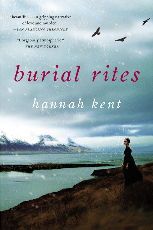 Hannah Kent: Burial rites (Hardcover, 2013)