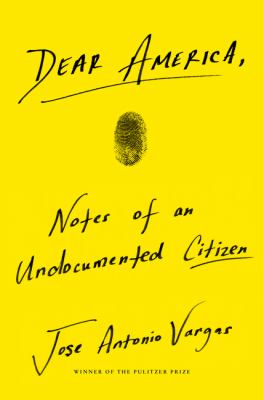Jose Antonio Vargas: Dear America (Hardcover, 2018, Dey Street)