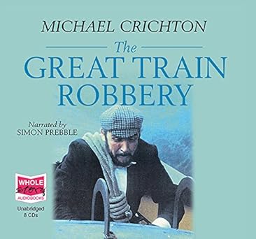 Michael Crichton, Simon Prebble: The Great Train Robbery (AudiobookFormat, 2000, Recorded Books)