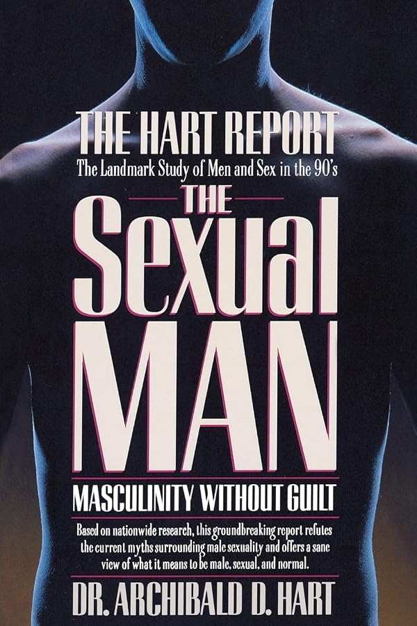 Archibald D. Hart: Sexual Man (Paperback, 1995, Nelson Incorporated, Thomas)