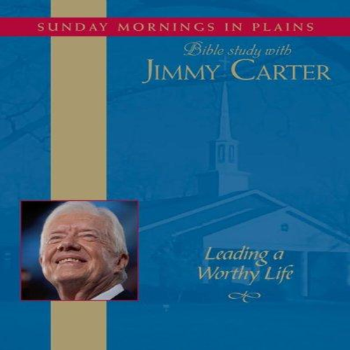 Jimmy Carter: Leading a Worthy Life: Sunday Mornings in Plains (AudiobookFormat, 2007, Simon & Schuster Audio)