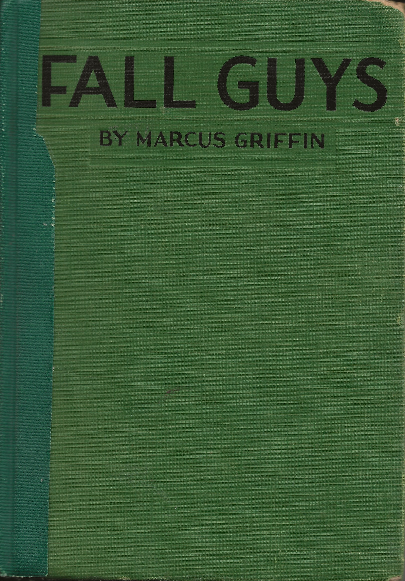 Marcus Griffin: Fall Guys: The Barnums of Bounce (Hardcover, 1937, Reilly & Lee, Chicago)