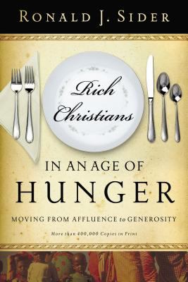 Ronald J. Sider: Rich Christians in an Age of Hunger (Paperback, 2005, Thomas Nelson)