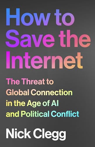 Nick Clegg: How to Save the Internet (Hardcover, 2025, Boadley Head, Penguin books, London)