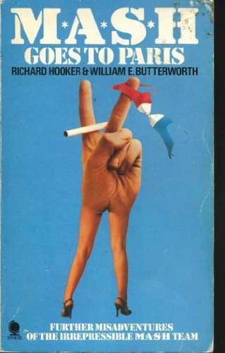 Richard Hooker (H. Richard Hornberger), William E Butterworth: M*A*S*H Goes To Paris (Paperback, 1976, Sphere, Sphere Books)
