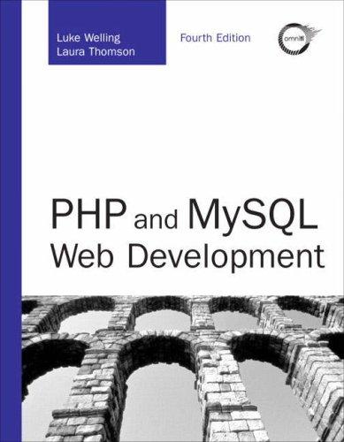Luke Welling, Laura Thomson: PHP and MySQL Web Development (4th Edition) (Developer's Library) (Hardcover, 2008, Sams)