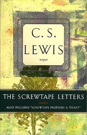 C. S. Lewis: The Screwtape Letters & Screwtape proposes a Toast (Paperback, 1943, Broadman & Holman Pub)