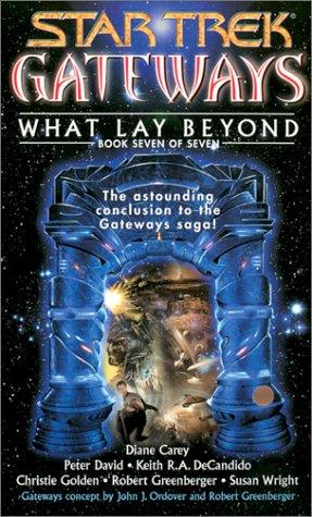 Christie Golden, Diane Carey, Robert Greenberger, Peter David, Keith R. A. DeCandido, Peter David: What lay beyond. (Paperback, 2002, Pocket Books)