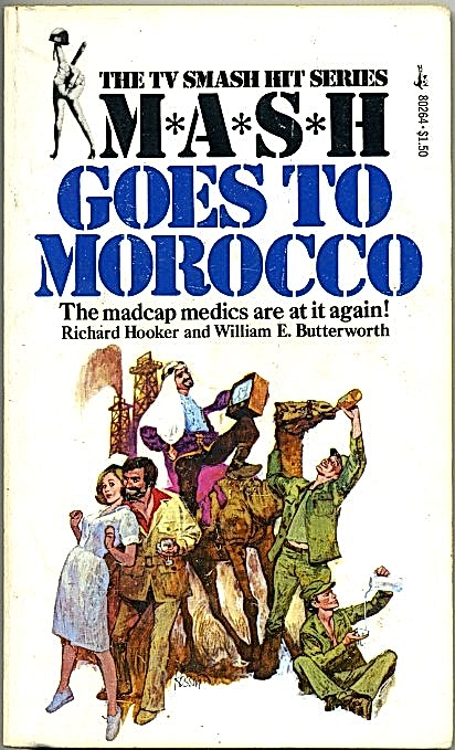 William E. Butterworth, Richard Hooker (H. Richard Hornberger), William E. Butterworth III: M*A*S*H Goes to Morroco (Paperback, 1977, Pocket Books)