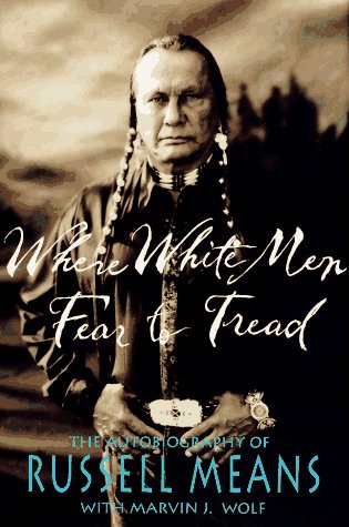 Russell Means: Where white men fear to tread (Paperback, 1995, St. Martin's Press)