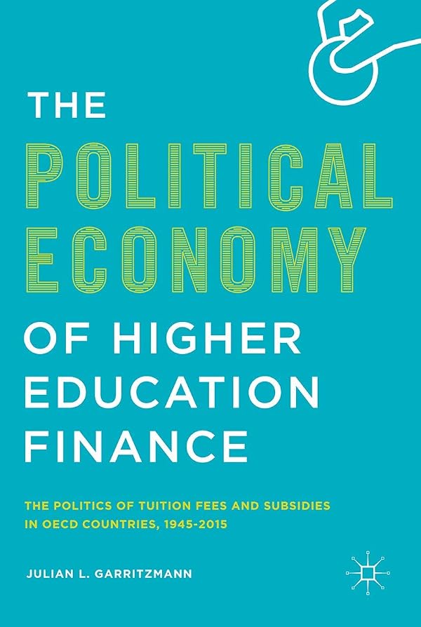 Julian Garritzmann: Political Economy of Higher Education Finance (Hardcover, 2016, Springer International Publishing AG)