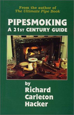 Richard Carleton Hacker: Pipesmoking (Paperback, 2006, Autumngold Publishing)
