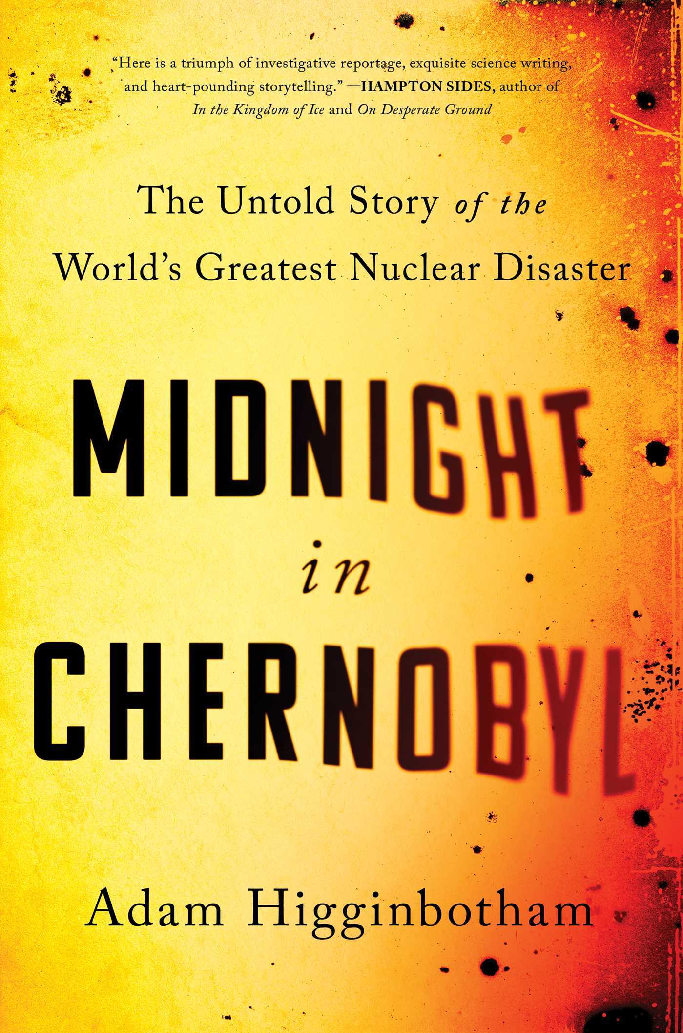 Adam Higginbotham: Midnight in Chernobyl (Hardcover, 2019, Simon & Schuster)