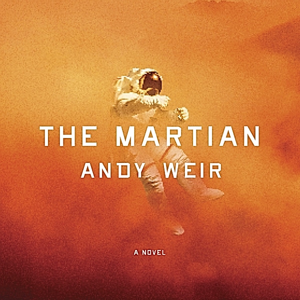 Andy Weir: The Martian (AudiobookFormat, 2013, Podium Publishing)