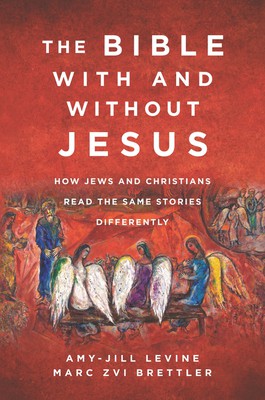 Amy-Jill Levine, Marc Zvi Brettler: The Bible with and Without Jesus (Hardcover, 2020, HarperCollins Publishers)