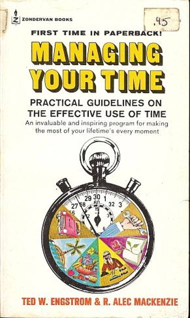 Theodore Wilhelm Engstrom, Ted W. Engstrom, Alec MacKenzie: Managing Your Time (Paperback, 1987, Zondervan)
