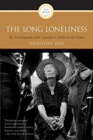 Dorothy Day: The Long Loneliness (Paperback, 1997, HarperOne)