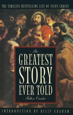 Fulton Oursler: The greatest story ever told (Paperback, 1989, PRH Christian Publishing)