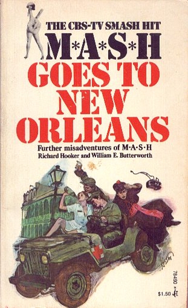 Richard Hooker (H. Richard Hornberger), William E Butterworth: M*A*S*H goes to New Orleans (1975, Pocket Books)