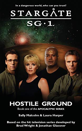 Sally Malcolm, Laura Harper: STARGATE SG-1 Hostile Ground (Paperback, Fandemonium Books)