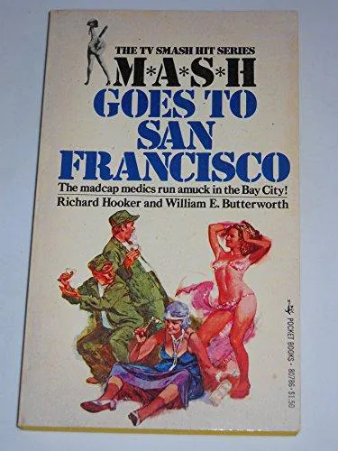 Richard Hooker (H. Richard Hornberger): MASH Goes to San Francisco (1976)