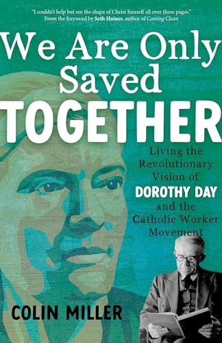 Colin Miller, Seth Haines: We Are Only Saved Together (Paperback, 2024, Ave Maria Press)