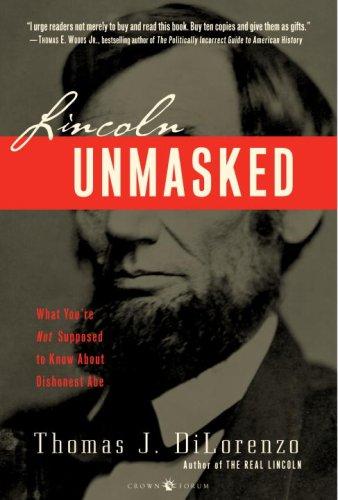Thomas Dilorenzo: Lincoln Unmasked (Paperback, Three Rivers Press)
