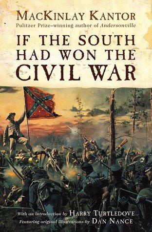 MacKinlay Kantor: If the South had won the Civil War (2001, Forge)