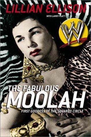 Lillian Ellison: The Fabulous Moolah (2002, Regan Books)