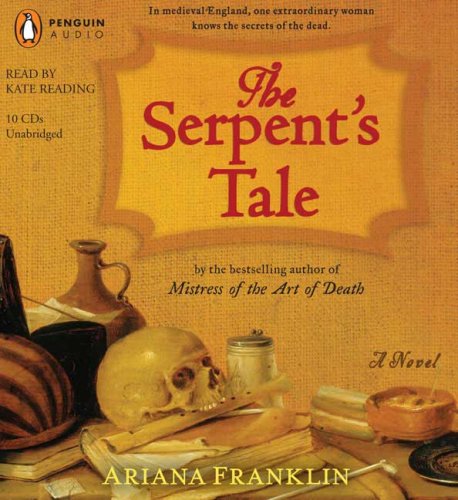 Ariana Franklin: The Serpent's Tale (AudiobookFormat, 2008, Penguin Audio)