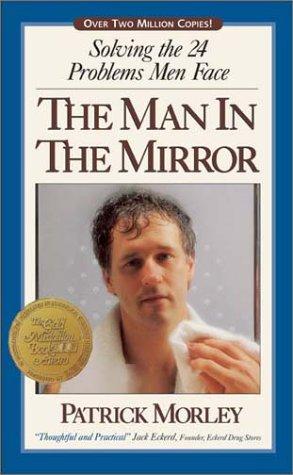 Patrick Morley: The Man in the Mirror (Paperback, Zondervan Publishing Company, Zondervan Publishing House)