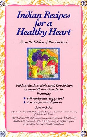 Lakhani Mrs.: Indian recipes for a healthy heart (1991, Fahil Pub. Co.)